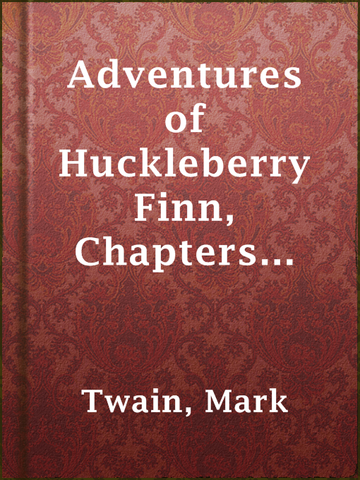 Mark Twain创作的Adventures of Huckleberry Finn, Chapters 01 to 05作品的详细信息 - 可供借阅